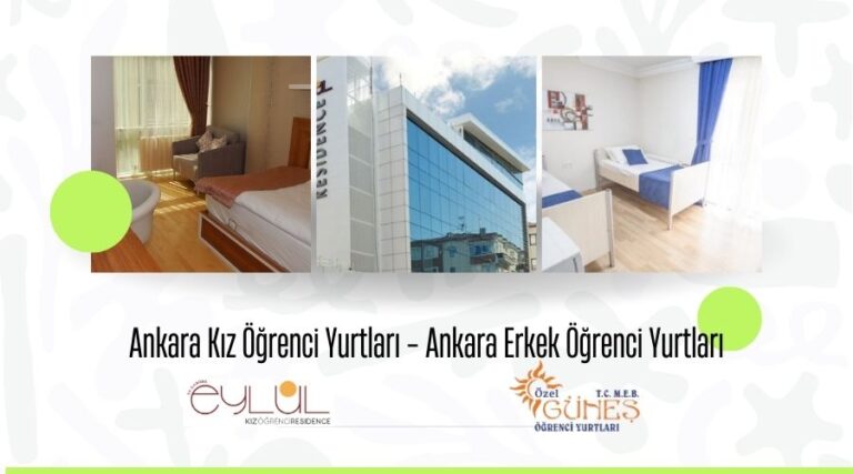 Ankara’da Öğrenci Konaklama: Eylul ve Güneş Yurtları